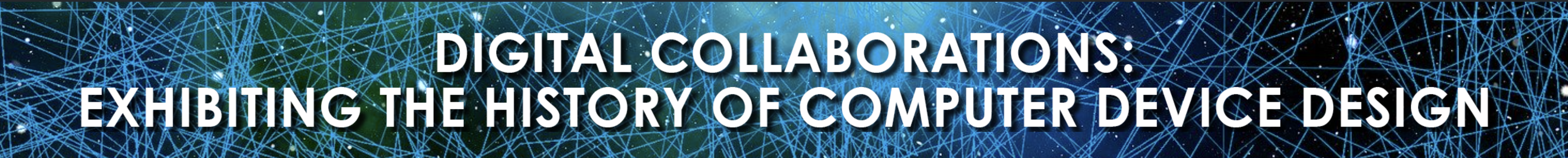 Digital Collaborations: Exhibiting the History of Computer Design