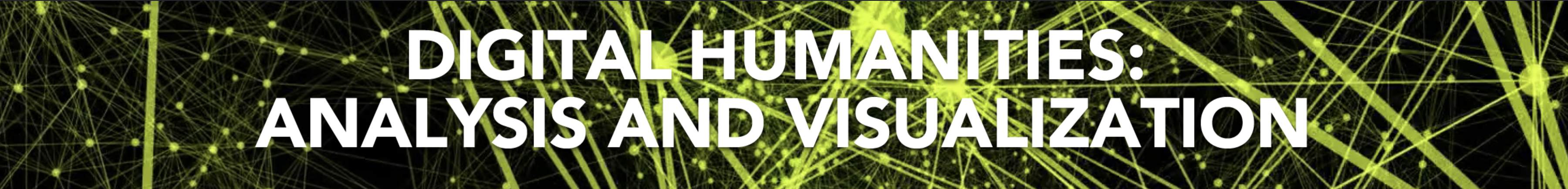 Digital Humanities: Analysis and Visualization